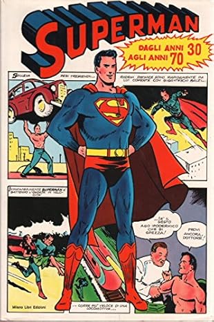 USATO SUPERMAN DAGLI ANNI 30 AGLI ANNI 70